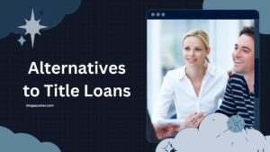 Alternatives to Title Loans