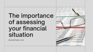 The importance of assessing your financial situation