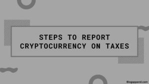 Steps to Report Cryptocurrency on Taxes