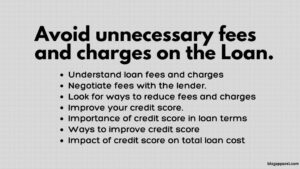 Avoid unnecessary fees and charges on the Loan.