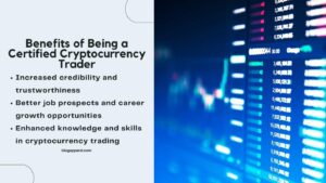 Benefits of Being a Certified Cryptocurrency Trader