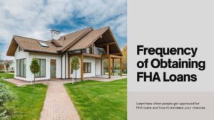 Frequency of Obtaining FHA Loans