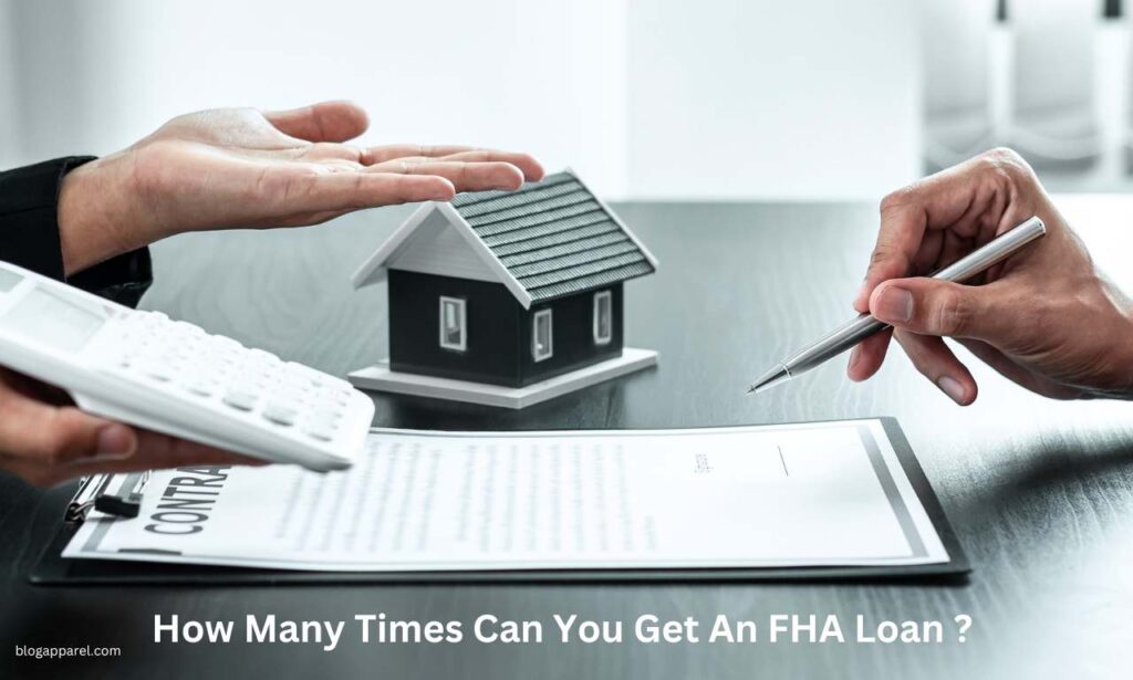 How Many Times Can You Get An FHA Loan ?