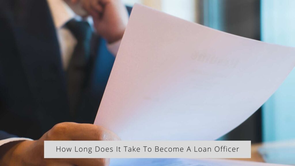 How Long Does It Take To Become A Loan Officer